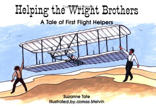 Helping the Wright Brothers: A Tale of First Flight Helpers: 2 (Suzanne Tate's History Series, Volume 2)