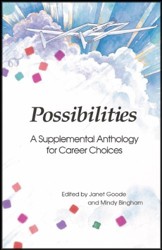 Possibilities: A Supplemental Anthology for Career Choices (Fifty Short Stories, Essays, Poems, Plays and Speeches From Renowned Authors)