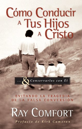 Como Conducir a Tus Hijos a Cristo