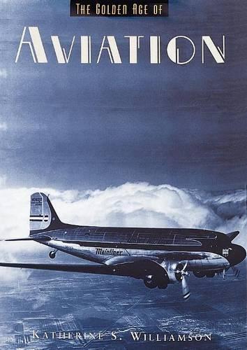 The Golden Age of Aviation