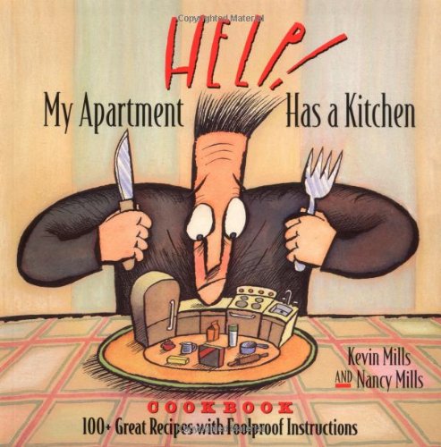 Help! My Apartment Has a Kitchen Cookbook -100+ Great Recipes with Foolproof Instructions (Paper Only)