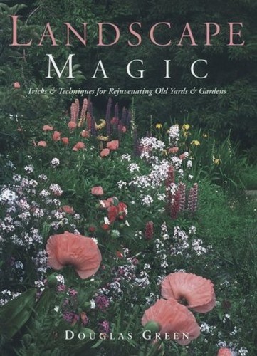 Landscape Magic - Tricks & Techniques for Rejuvenating Old Yards & Gardens (Paper)