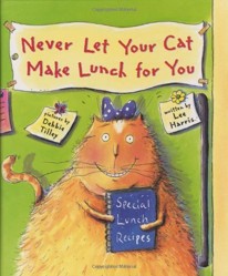 Never Let Your Cat Make Lunch for You