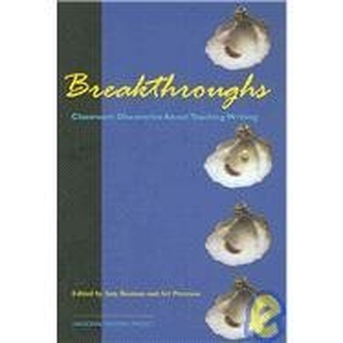 Breakthroughs: Classroom Discoveries About Teaching Writing