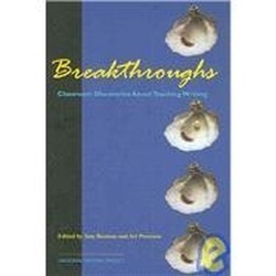 Breakthroughs: Classroom Discoveries About Teaching Writing