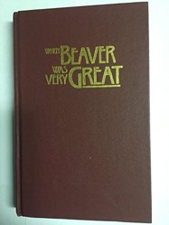 When Beaver Was Very Great