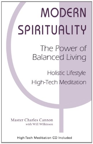 Modern Spirituality: The Power of Balanced Living, Holistic Lifestyle, and High-Tech Meditation