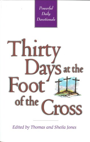 Thirty Days at the Foot of the Cross