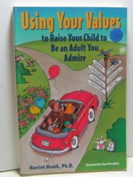 Using Your Values to Raise Your Child to be an Adult You Admire