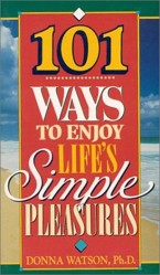 101 Ways to Enjoy Life's Simple Pleasures