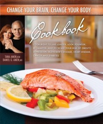 Change Your Brain, Change Your Body Cookbook: Eat Right to Live Longer, Look Younger, Be Thinner, and Decrease Your Risk of Obesity, Depression, ... Disease, Heart Disease, Cancer, and Diabetes