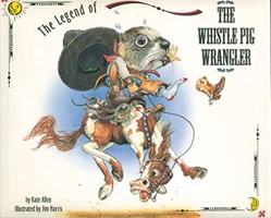 The Legend of the Whistle Pig Wrangler