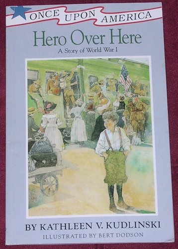 Hero Over Here A Story of World War I
