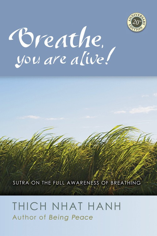 Breathe, You Are Alive!