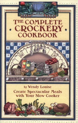 The Complete Crockery Cookbook