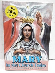Mary in the Church Today: Official Catholic Teaching on the Mother of God Since Vatican II