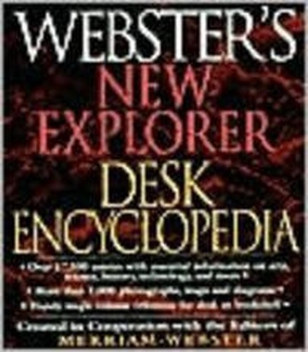 Webster's New Explorer Desk Encyclopedia