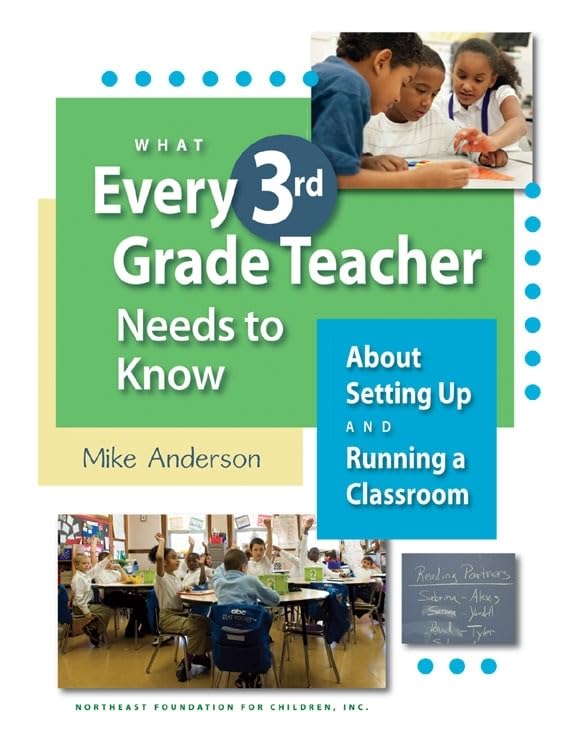 What Every 3rd Grade Teacher Needs to Know about Setting Up and Running a Classroom