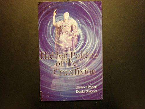 Hidden Politics of the Crucifixion