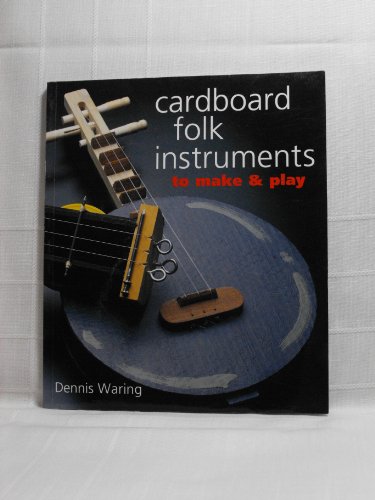 Cardboard Folk Instruments to Make and Play
