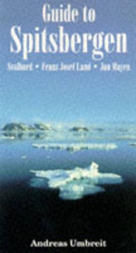 Guide to Spitsbergen, Svalbard, Franz Josef Land, Jan Mayen