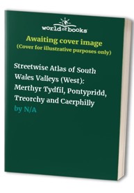 Streetwise Atlas of South Wales Valleys (West)