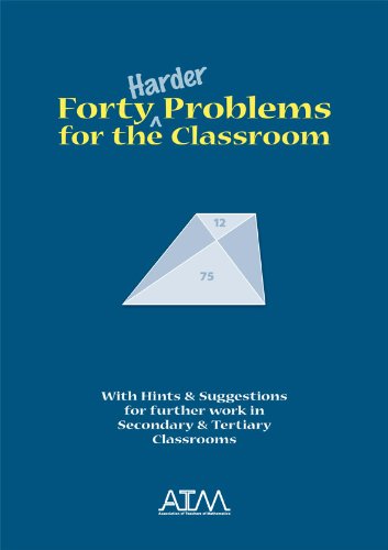 Forty Harder Problems for the Classroom