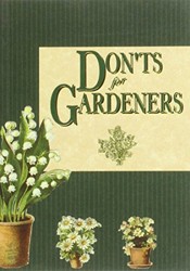 Don'ts for Gardeners