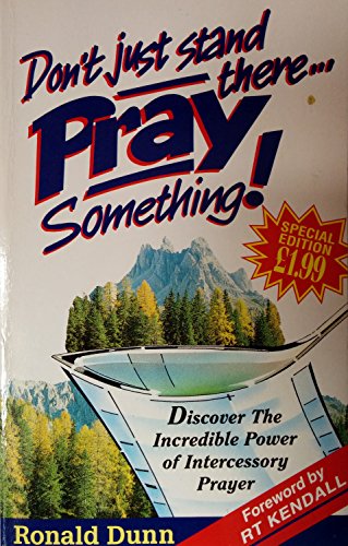Don't Just Stand There, Pray Something