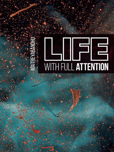 Life with Full Attention