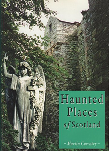 The Haunted Places of Scotland