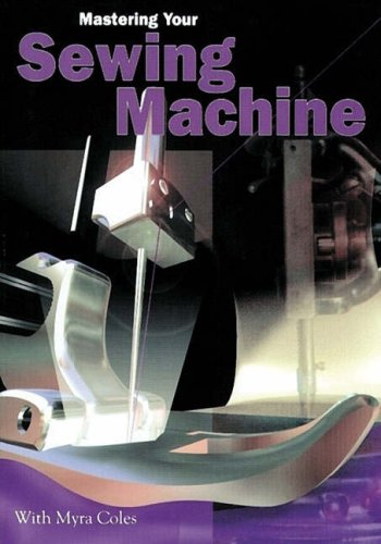 Mastering Your Sewing Machine
