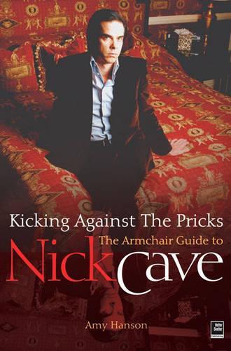 Nick Cave: Kicking Against the Pricks