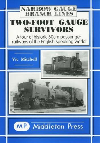 Narrow Guage Branch Lines - Two-foot Guage Survivors