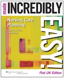 Nursing Care Planning Made Incredibly Easy! UK edition