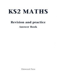 KS2 Maths Revision and Practice Answer Book