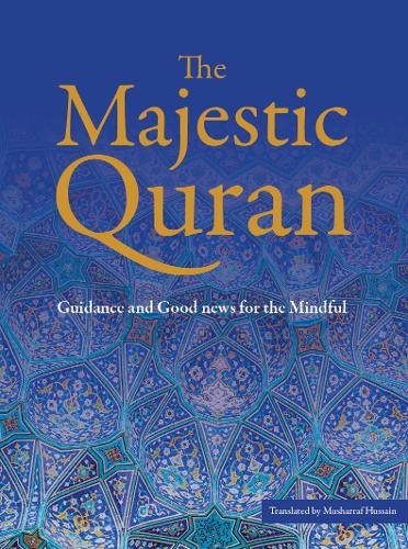 The Majestic Quran - Guidance and Good News for the Mindful