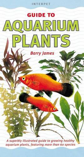 Interpet Guide to Aquarium Plants