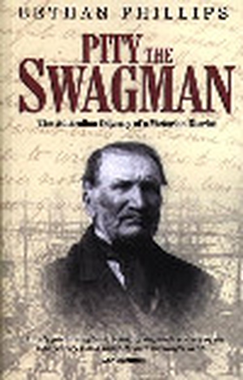 Pity the Swagman - The Australian Odyssey of a Victorian Diarist