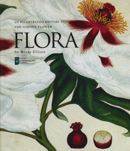 Flora:An Illustrated History of the Garden Flower