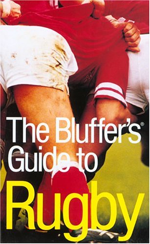 The Bluffer's Guide to Rugby