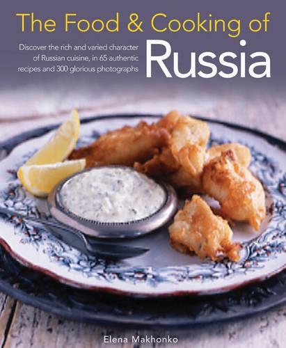 The Food and Cooking of Russia