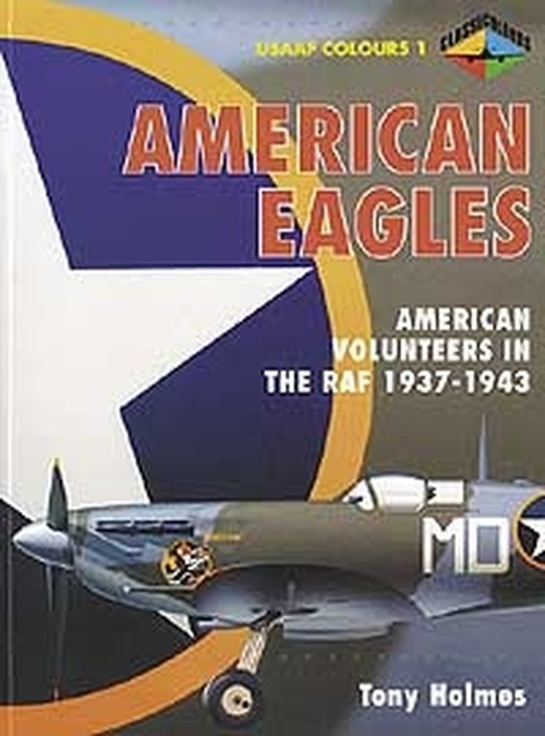 American Eagles: American Volunteers in the RAF 1937-1943