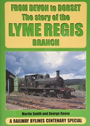 From Devon to Dorset: the Story of the Lyme Regis Branch