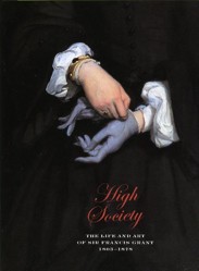 High Society: The Life and Art of Sir Francis Grant Pra