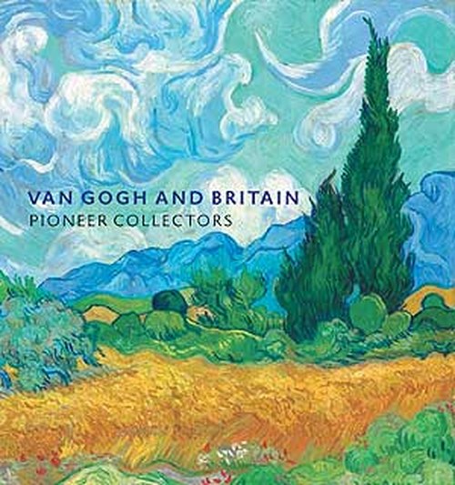 Van Gogh and Britain: Pioneer Collectors