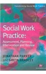 Social Work Practice: Assessment, Planning, Intervention and Review
