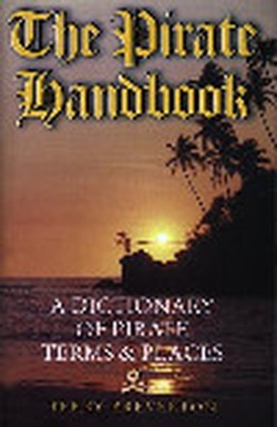 The Pirate Handbook - A Dictionary of Pirate Terms and Places