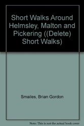 Short Walks Around Helmsley, Malton and Pickering
