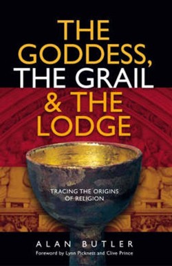 The Goddess, the Grail and the Lodge